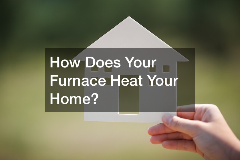 How Does Your Furnace Heat Your Home?