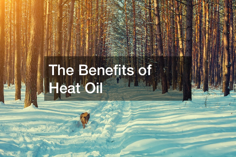 The Benefits of Heat Oil