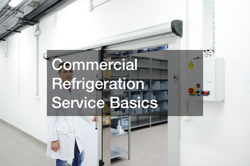 Commercial Refrigeration Service Basics