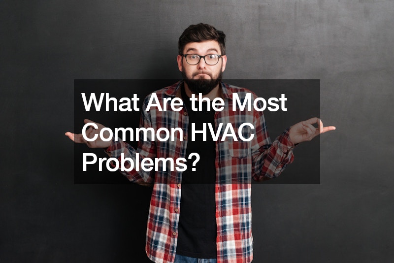 What Are the Most Common HVAC Problems?