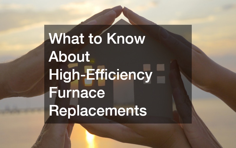 What to Know About High-Efficiency Furnace Replacements