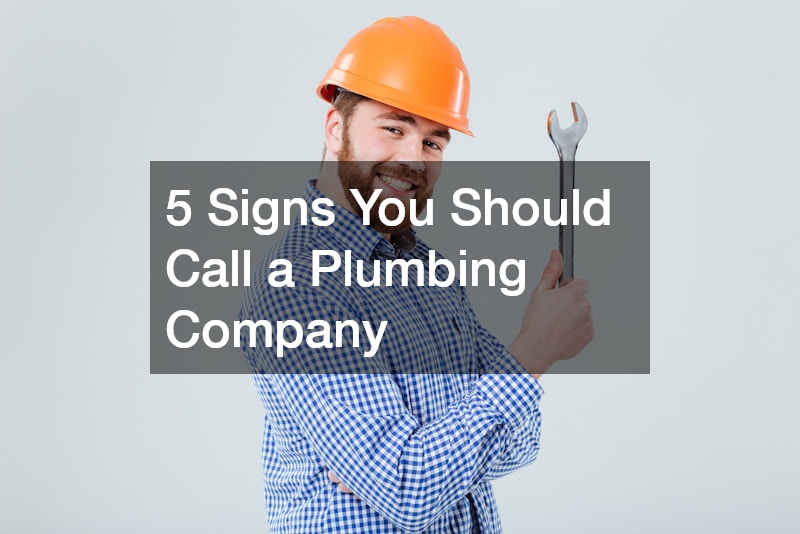 5 Signs You Should Call a Plumbing Company