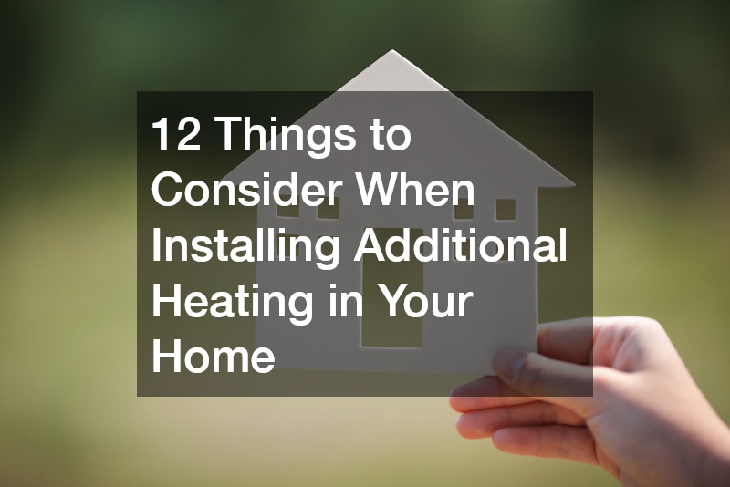 12 Things to Consider When Installing Additional Heating in Your Home