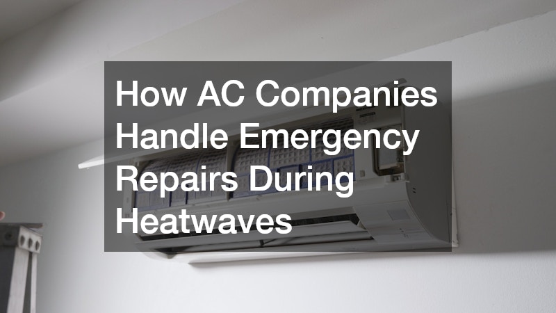 How AC Companies Handle Emergency Repairs During Heatwaves