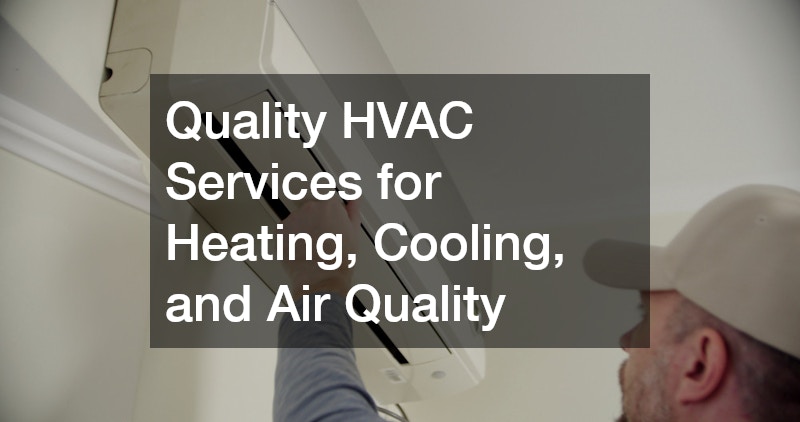 Quality HVAC Services for Heating, Cooling, and Air Quality