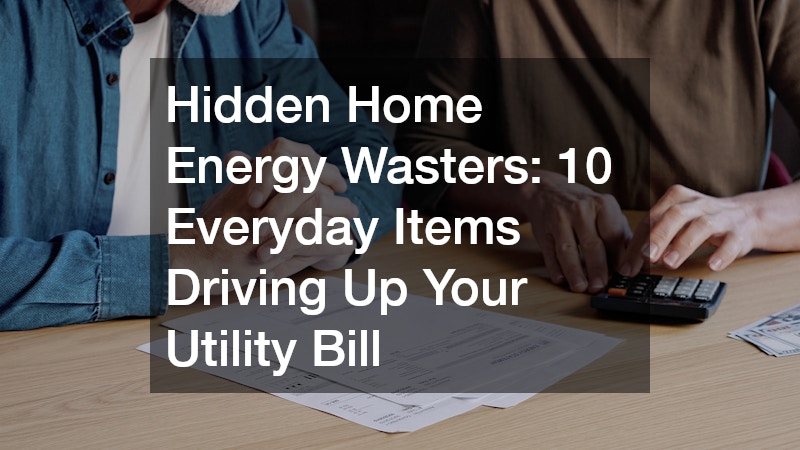 Hidden Home Energy Wasters 10 Everyday Items Driving Up Your Utility Bill